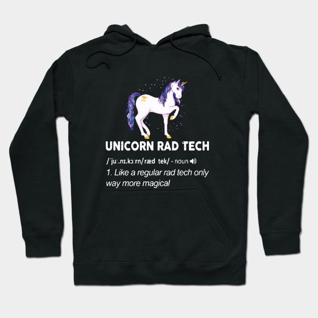 Unicorn Rad Tech Like A Regular Rad Tech Only Way More Magical Unicorn Hoodie by huepham613